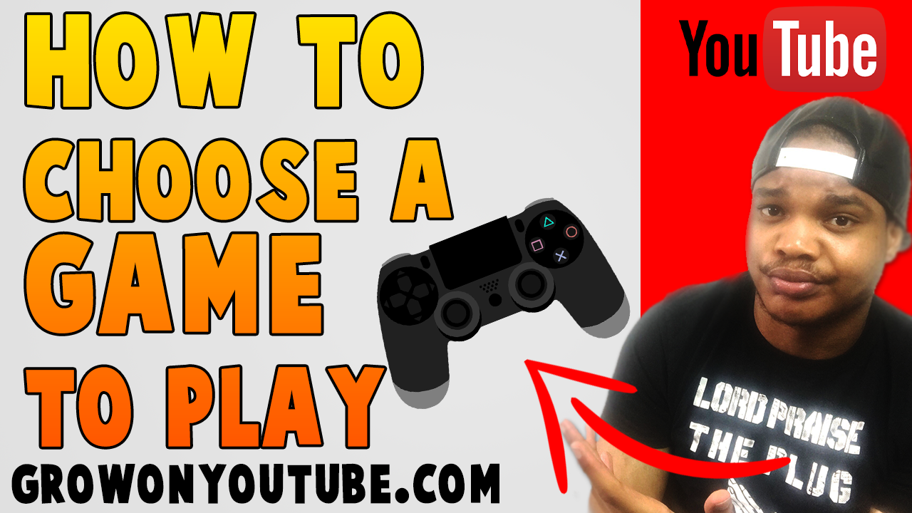 How To Choose A Game To Play On Your YouTube Channel | grow on youtube