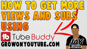 How To Get More Views And Subscribers On YouTube Using Tubebuddy - Tubebuddy Tutorial - Youtube guide | grow on youtube