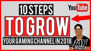 ULTIMATE GUIDE TO GROWING A YOUTUBE GAMING CHANNEL IN 2018